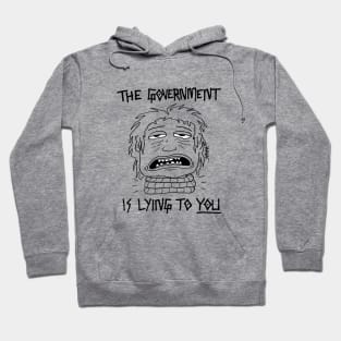The Govt Is Lying to YOU Hoodie